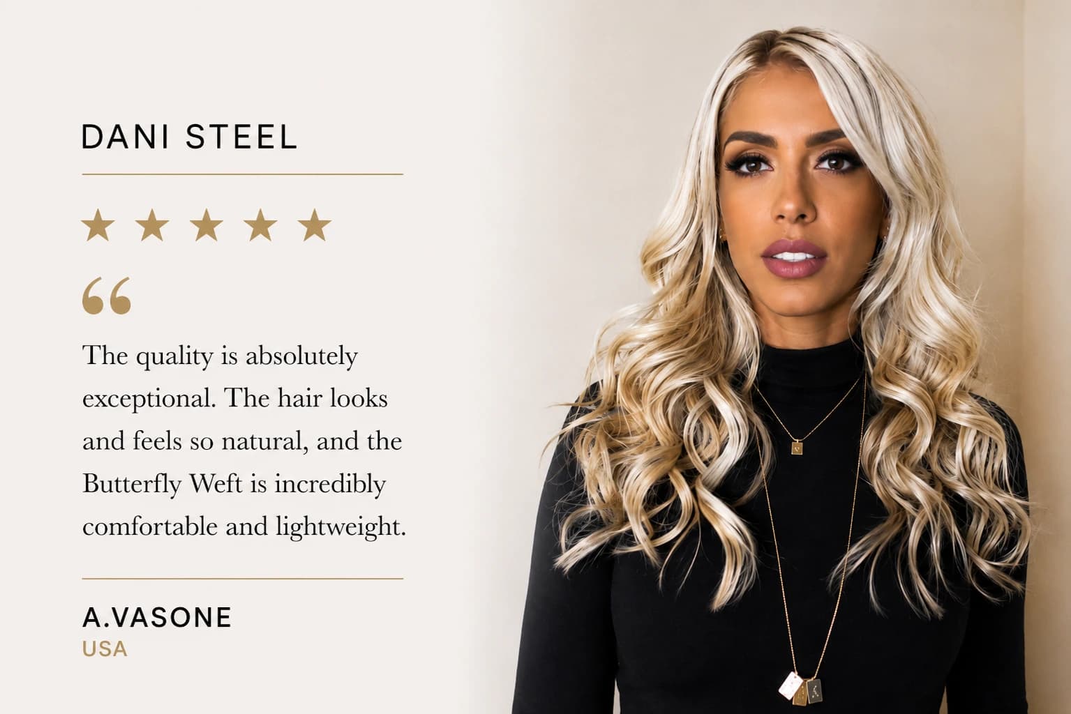 Review card — A. Vasone, United States, five stars: “The quality is absolutely exceptional. The hair looks and feels so natural, and the Butterfly Weft is incredibly comfortable and lightweight.”